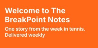 The BreakPoint Notes: unisciti alla newsletter sul tennis (in lingua inglese) che apre la settimana